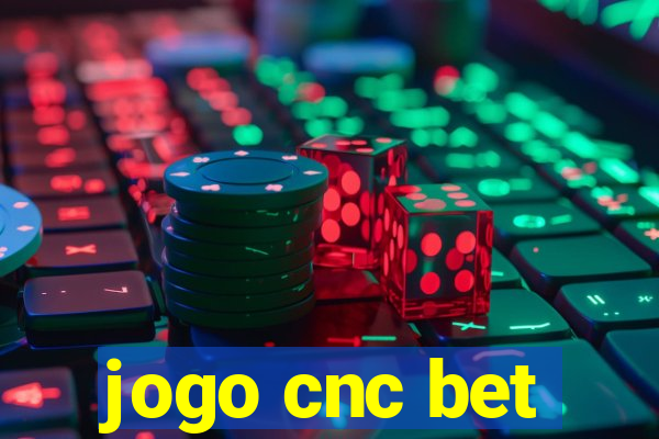 jogo cnc bet